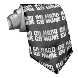 Go Hard or Go Home Necktie