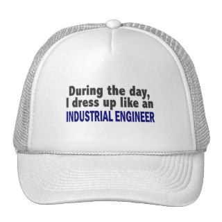 During The Day I Dress Up Like Industrial Engineer Mesh Hats