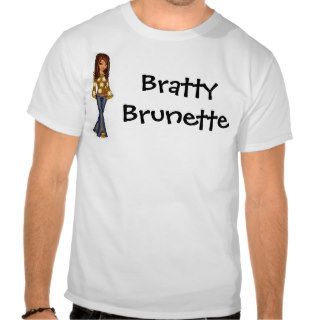 bratty brunette tee shirts