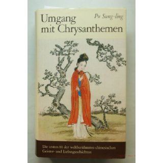 Umgang mit Chrysanthemen (Geister  und Liebesgeschichten aus der Sammlung Liao dschai dschi yi, #1) 9783859660533 Books