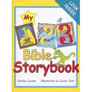 My 123 Bible Storybook (My Bible Storybooks) Carolyn Larsen, Caron Turk 9781869209254 Books