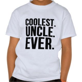 Coolest Uncle Ever Tee Shirts