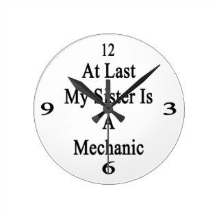 At Last My Sister Is A Mechanic Round Clock