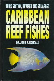 Caribbean Reef Fishes John E. Randall 9780793801176 Books