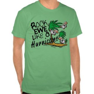 Rock Ewe Like A Hurricane Tee Shirts