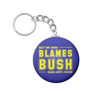Each Time You Blame Bush Key Chains
