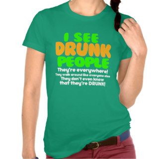 I See Drunk People Funny Irish Tshirts