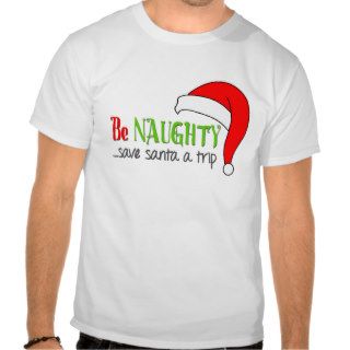 Be Naughty Funny Christmas T Shirt