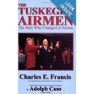 Tuskegee Airmen The Men Who Changed a Nation Charles Francis 9780828320771 Books