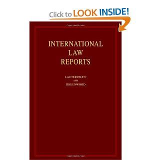 International Law Reports (Volume 132) Elihu Lauterpacht CBE QC, C. J. Greenwood CMG QC, A. G. Oppenheimer, Karen Lee 9780521879217 Books