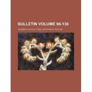 Bulletin Volume 96 136 Vermont Agricultural Station 9781130760873 Books