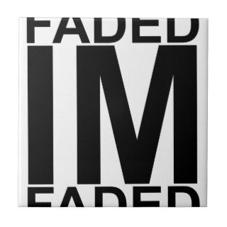 I'm Faded T Shirts.png Tiles