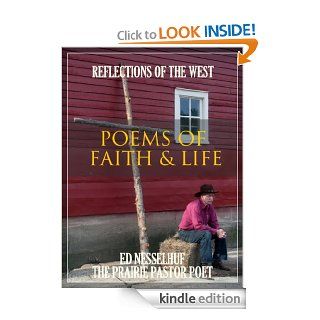 Poems of Faith and Life (Reflections of the West) eBook Ed Nesselhuf Kindle Store