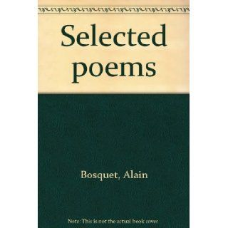Selected poems Alain Bosquet 9780821401125 Books