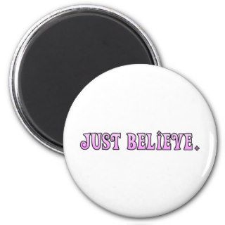 Just Believe Quote Magnet
