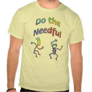 Do the Needful Dance T shirts