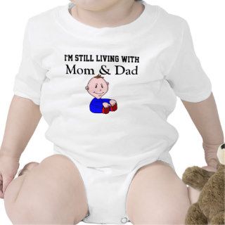 Still living with mom & dad funny baby shirt