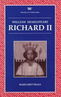 Richard II (Writers and Their Work) (9780746308455) Margaret Healy Books