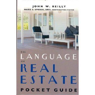The Language of Real Estate Pocket Guide John W. Reilly, Marie S. Spodek 9781419535802 Books