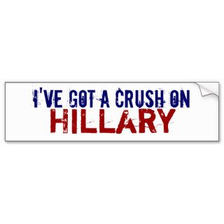 I Have a Crush on Hillary Bumper Sticker