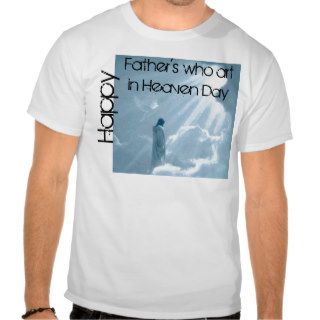 Happy Father who art in Heaven Day Shirt