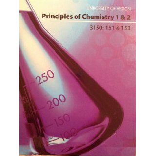 University of Akron Principles of Chemistry 1&2 3150151&153 McGraw Hill 9780077672683 Books
