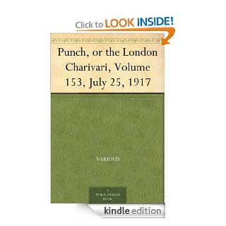 Punch, or the London Charivari, Volume 153, July 25, 1917 eBook Various Kindle Store