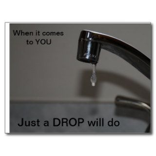 When it comes to YOU just a DROP will do Post Card