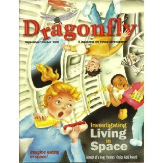 Dragonfly, Sept./Oct. 1998 (Investigating Living in Space, 3) Chris Myers, Shelley J. Carey Books