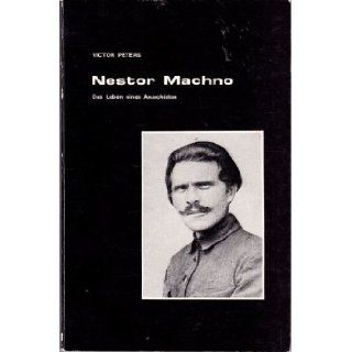 Nestor Machno. Das Leben eines Anarchisten (in German) no date. 139 pages Victor Peters Books