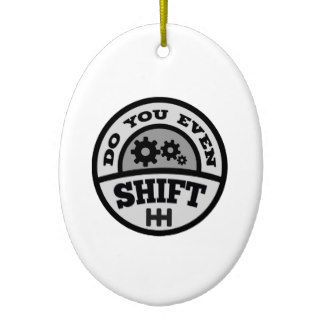 Do You Even Shift? Christmas Tree Ornaments