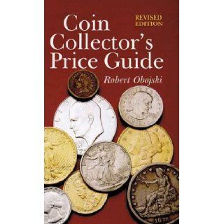 Coin Collector's Price Guide Robert Obojski 9780806964973 Books