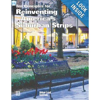 Ten Principles for Reinventing America's Suburban Strips Michael Beyard, Michael Pawlukiewicz 9780874208771 Books