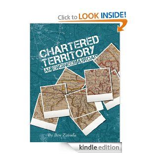 Chartered Territory An Engineer Abroad eBook Ben Zabulis Kindle Store