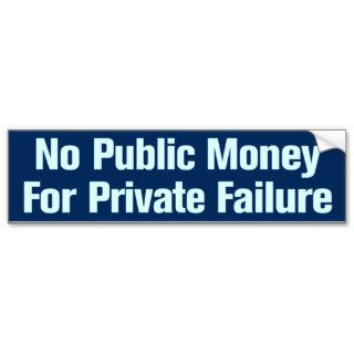 No Public Money Bumper Sticker