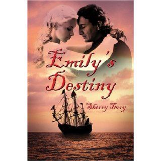 Emily's Destiny Sherry Terry 9781413721102 Books
