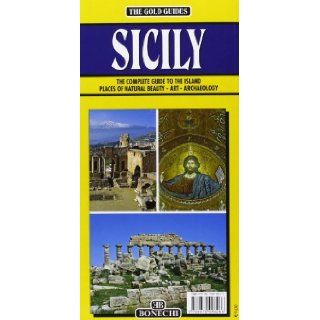 The Gold Guides Sicily The Complete Guide to the Island  Places of Natural Beauty, Art, Archaeology (Gold Guides to European Destinations) Giuliano Valdes 9788870098266 Books