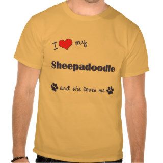 I Love My Sheepadoodle (Female Dog) Tshirts