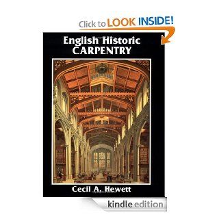 English Historic Carpentry eBook Cecil A. Hewett Kindle Store