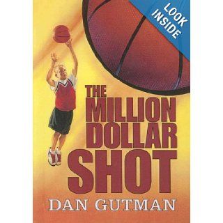 The Million Dollar Shot (Million Dollar Series) Dan Gutman 9780606299534 Books