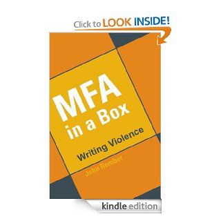 MFA in a Box Writing Violence (MFA in a Box e book series) eBook John Rember Kindle Store