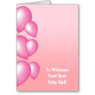 Welcome your new baby girl, pink balloons greeting cards