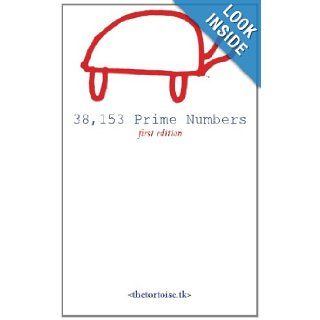 38, 153 Prime Numbers First Edition The Tortoise 9781467948180 Books