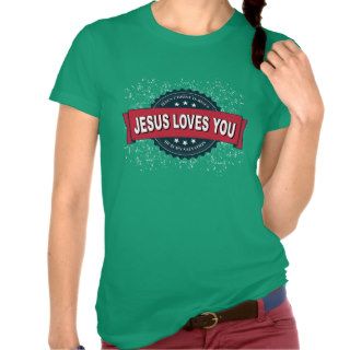 JESUS LOVES YOU T SHIRT