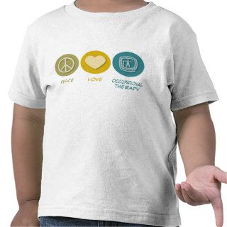 Peace Love Occupational Therapy Shirt