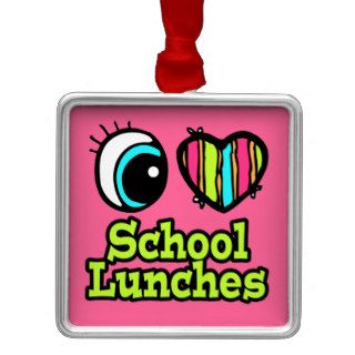 Bright Eye Heart I Love School Lunches Christmas Tree Ornaments