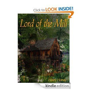 Lord of The Mill eBook Henry Harvey Kindle Store