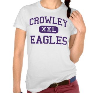 Crowley   Eagles   High School   Crowley Texas T shirts