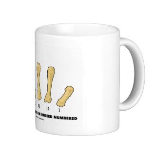 My Metacarpals Are Indeed Numbered (Anatomy) Coffee Mug
