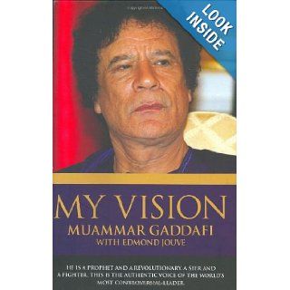 My Vision Muammar Gaddafi, Edmond Jouve 9781844541294 Books